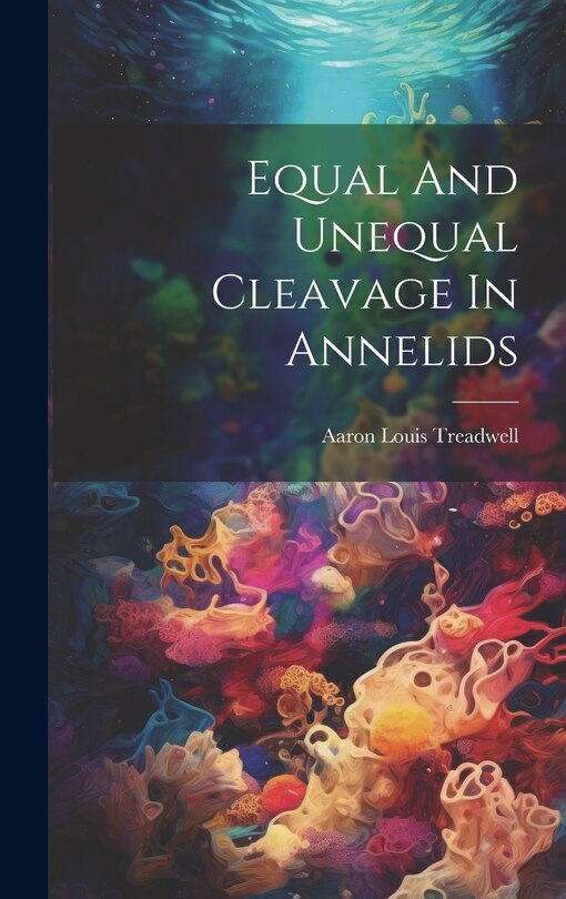 Front cover_Equal And Unequal Cleavage In Annelids