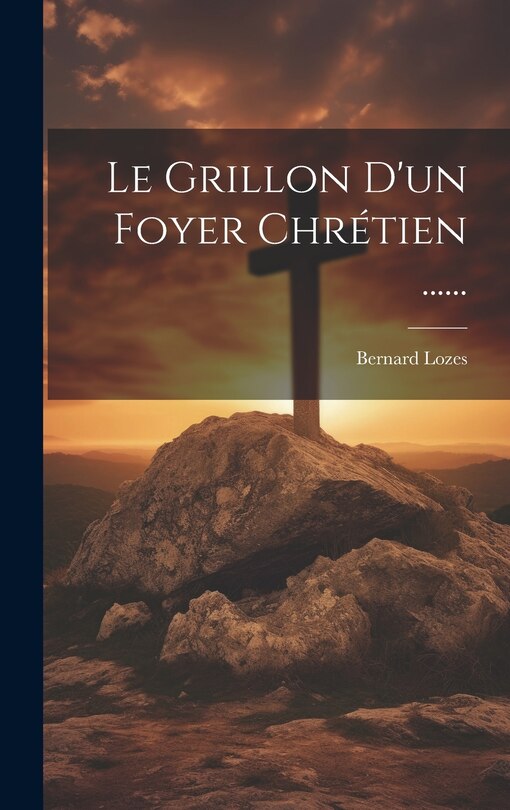 Front cover_Le Grillon D'un Foyer Chr&eacute;tien ......