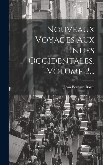 Front cover_Nouveaux Voyages Aux Indes Occidentales, Volume 2...