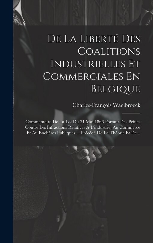 Front cover_De La Liberté Des Coalitions Industrielles Et Commerciales En Belgique