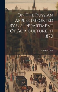Front cover_On The Russian Apples Imported By U.s. Department Of Agriculture In 1870