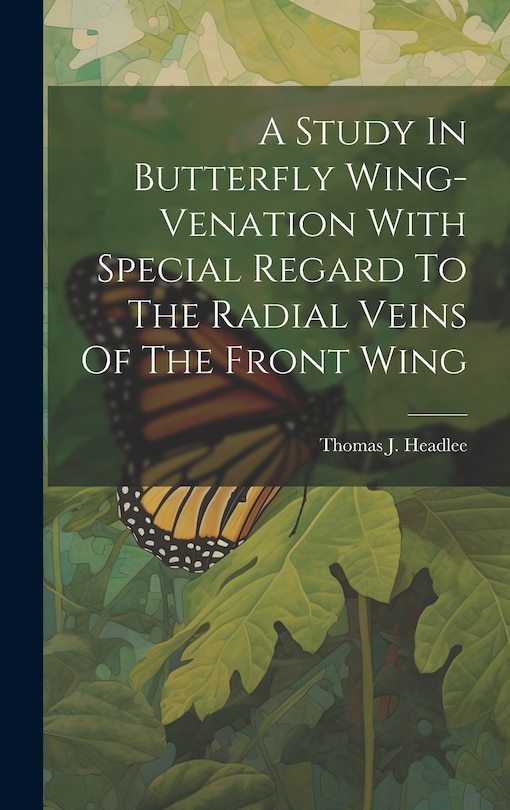 Couverture_A Study In Butterfly Wing-venation With Special Regard To The Radial Veins Of The Front Wing
