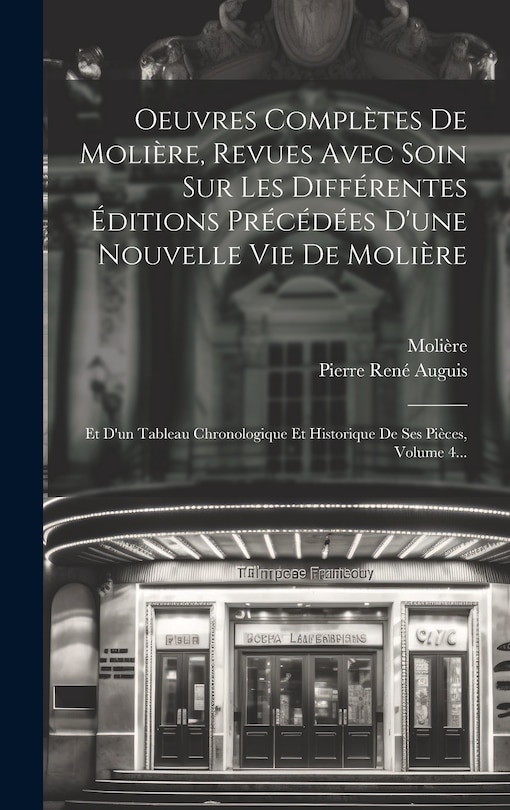 Front cover_Oeuvres Complètes De Molière, Revues Avec Soin Sur Les Différentes Éditions Précédées D'une Nouvelle Vie De Molière
