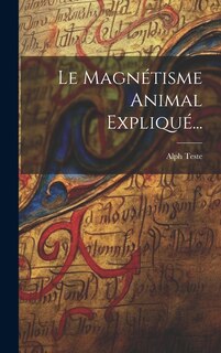 Front cover_Le Magnétisme Animal Expliqué...