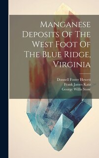 Front cover_Manganese Deposits Of The West Foot Of The Blue Ridge, Virginia