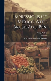 Front cover_Impressions Of Mexico With Brush And Pen