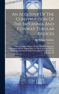 Couverture_An Account Of The Construction Of The Britannia And Conway Tubular Bridges