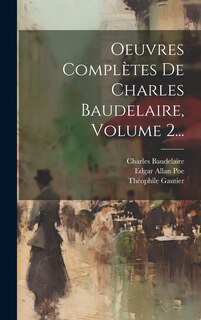 Couverture_Oeuvres Compl&egrave;tes De Charles Baudelaire, Volume 2...
