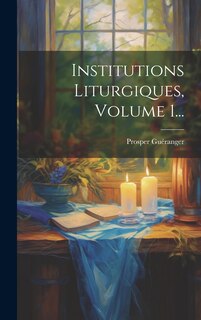 Front cover_Institutions Liturgiques, Volume 1...
