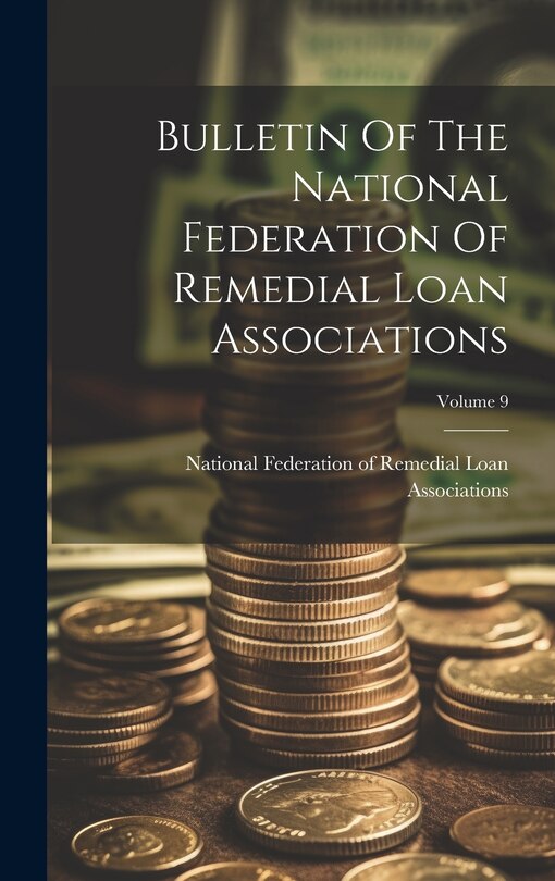 Front cover_Bulletin Of The National Federation Of Remedial Loan Associations; Volume 9