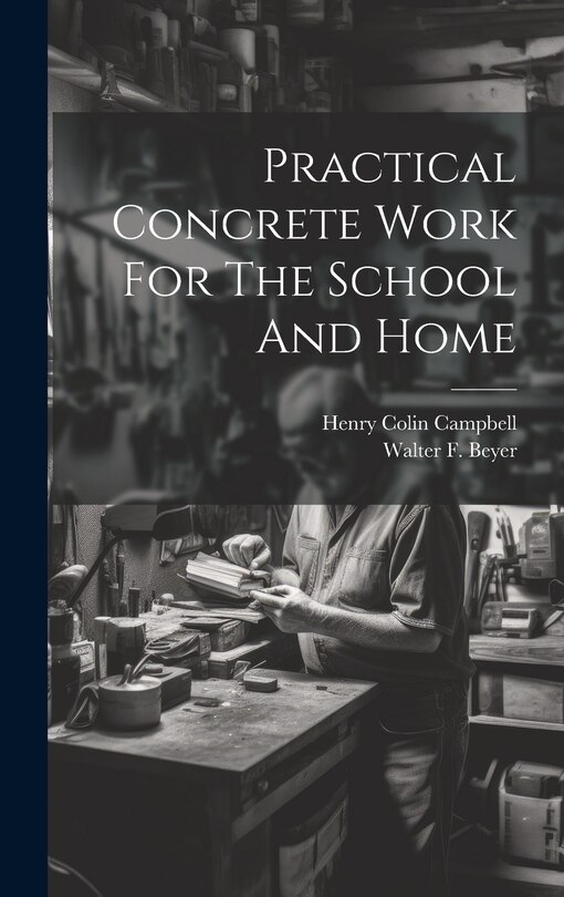 Couverture_Practical Concrete Work For The School And Home