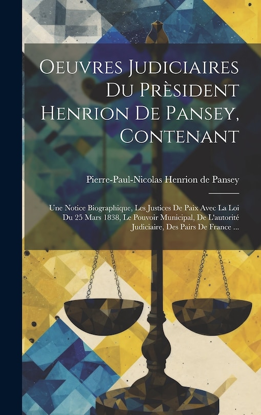 Couverture_Oeuvres Judiciaires Du Prèsident Henrion De Pansey, Contenant