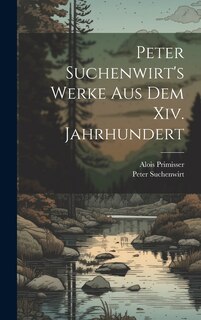 Couverture_Peter Suchenwirt's Werke Aus Dem Xiv. Jahrhundert