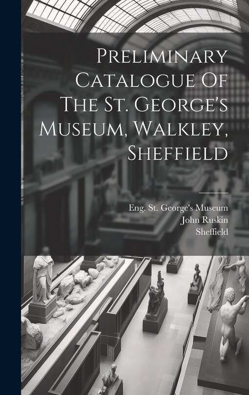 Couverture_Preliminary Catalogue Of The St. George's Museum, Walkley, Sheffield