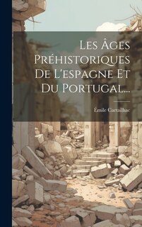 Front cover_Les Âges Préhistoriques De L'espagne Et Du Portugal...