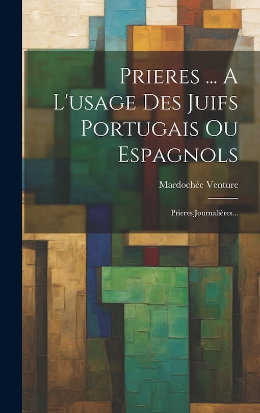 Front cover_Prieres ... A L'usage Des Juifs Portugais Ou Espagnols