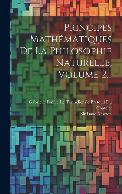 Couverture_Principes Mathématiques De La Philosophie Naturelle, Volume 2...
