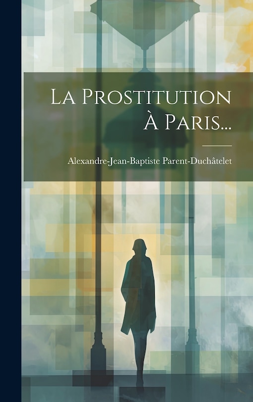 Front cover_La Prostitution À Paris...