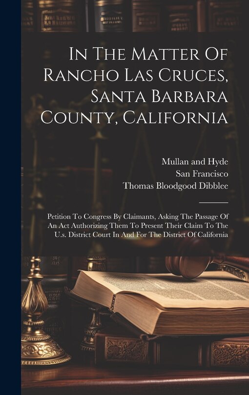 Couverture_In The Matter Of Rancho Las Cruces, Santa Barbara County, California