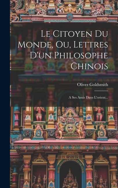 Couverture_Le Citoyen Du Monde, Ou, Lettres D'un Philosophe Chinois