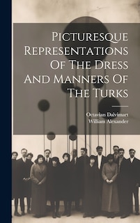 Front cover_Picturesque Representations Of The Dress And Manners Of The Turks