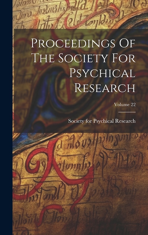 Front cover_Proceedings Of The Society For Psychical Research; Volume 22