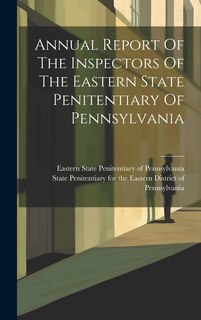 Couverture_Annual Report Of The Inspectors Of The Eastern State Penitentiary Of Pennsylvania