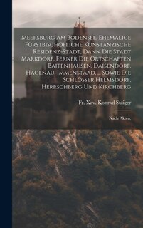 Front cover_Meersburg Am Bodensee, Ehemalige Fürstbischöfliche Konstanzische Residenz-stadt, Dann Die Stadt Markdorf, Ferner Die Ortschaften Baitenhausen, Daisendorf, Hagenau, Immenstaad, ... Sowie Die Schlösser Helmsdorf, Herrschberg Und Kirchberg