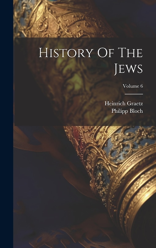 Front cover_History Of The Jews; Volume 6