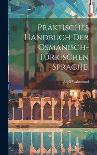 Couverture_Praktisches Handbuch der osmanisch-türkischen Sprache.