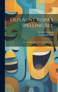 Front cover_Old Aunt Elspa's Spelling Bee