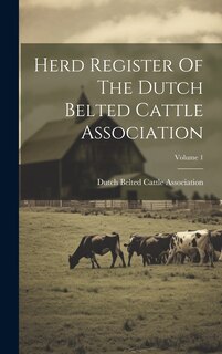 Couverture_Herd Register Of The Dutch Belted Cattle Association; Volume 1