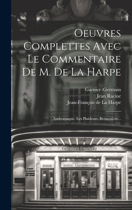 Couverture_Oeuvres Complettes Avec Le Commentaire De M. De La Harpe
