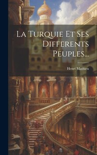 Front cover_La Turquie Et Ses Differents Peuples...