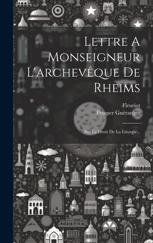 Front cover_Lettre A Monseigneur L'archevêque De Rheims