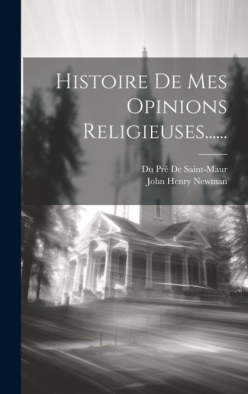 Couverture_Histoire De Mes Opinions Religieuses......