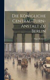 Front cover_Die Königliche Central-turn-anstalt Zu Berlin