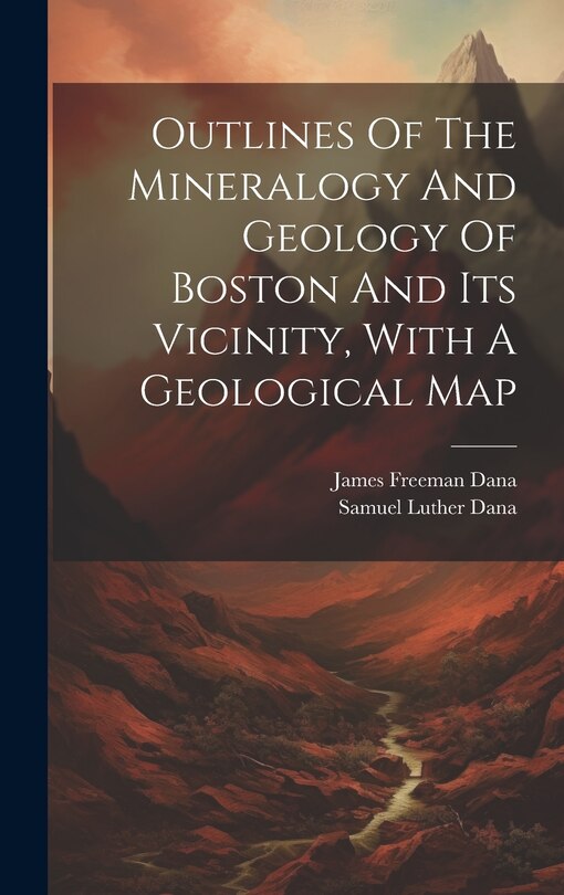 Couverture_Outlines Of The Mineralogy And Geology Of Boston And Its Vicinity, With A Geological Map