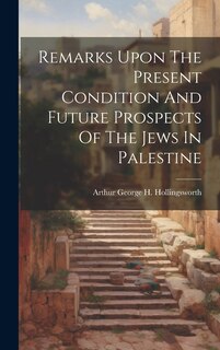 Couverture_Remarks Upon The Present Condition And Future Prospects Of The Jews In Palestine