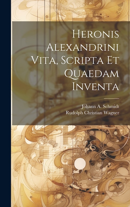 Front cover_Heronis Alexandrini Vita, Scripta Et Quaedam Inventa