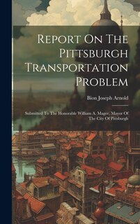 Front cover_Report On The Pittsburgh Transportation Problem