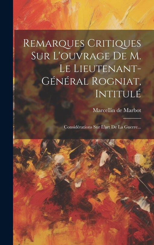 Couverture_Remarques Critiques Sur L'ouvrage De M. Le Lieutenant-général Rogniat, Intitulé