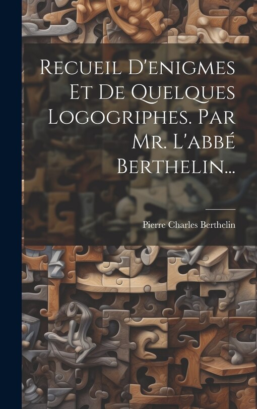 Couverture_Recueil D'enigmes Et De Quelques Logogriphes. Par Mr. L'abbé Berthelin...