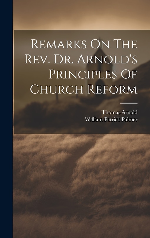 Couverture_Remarks On The Rev. Dr. Arnold's Principles Of Church Reform