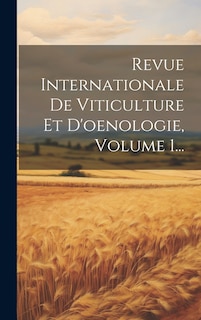 Couverture_Revue Internationale De Viticulture Et D'oenologie, Volume 1...