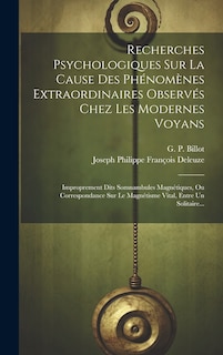 Front cover_Recherches Psychologiques Sur La Cause Des Phénomènes Extraordinaires Observés Chez Les Modernes Voyans