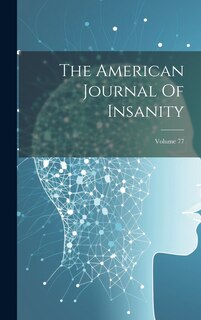Couverture_The American Journal Of Insanity; Volume 77