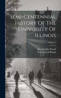 Couverture_Semi-centennial History Of The University Of Illinois; Volume 1