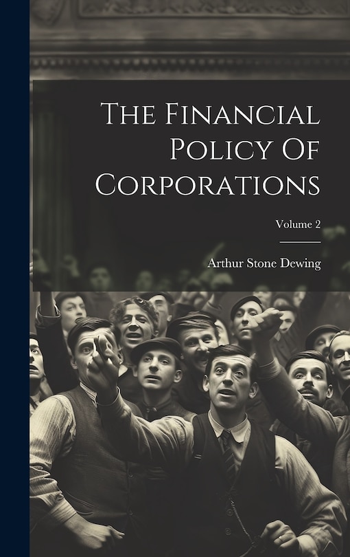 Front cover_The Financial Policy Of Corporations; Volume 2