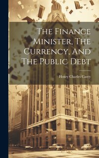 Couverture_The Finance Minister, The Currency, And The Public Debt
